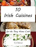 Irish Cuisines for the Busy Home Cook (English Edition)