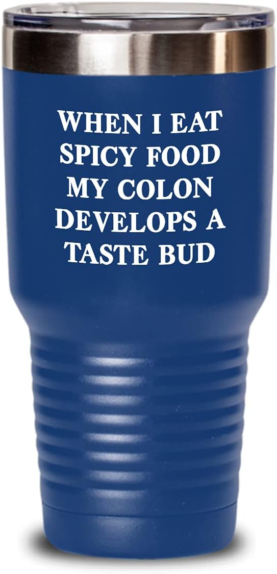 Funny spicy food lovers Tumbler When I eat spicy food Gift For Men and Women 30oz, Blue