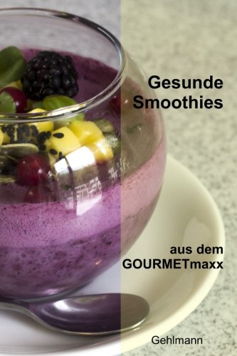 Gesunde Smoothies aus dem GOURMETmaxx