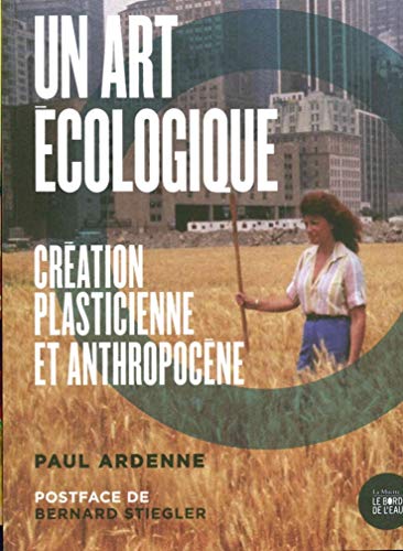 livre Un art écologique: Création plasticienne et anthropocène