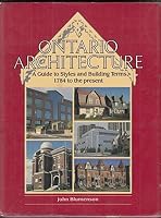 Ontario architecture: A guide to styles and building terms, 1784 to the present 0889028729 Book Cover