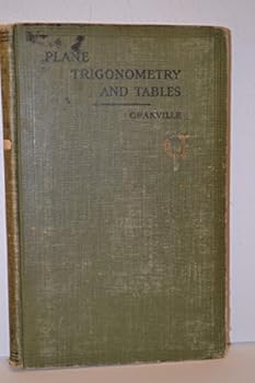 Hardcover Plane trigonometry, and Four-place tables of logarithms, (Mathematical texts) Book