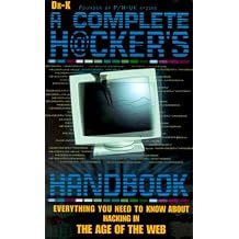 The Complete Hacker's Handbook Everything You Need to Know About Hacking in the Age of the Web
