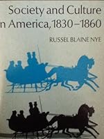 Society and culture in America, 1830-1860 (The New American nation series) 0061318264 Book Cover