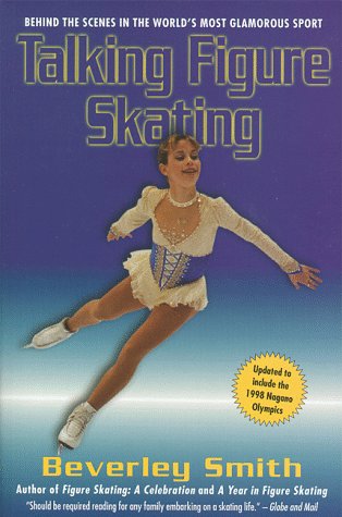 Talking Figure Skating: Behind the Scenes in the World's Most Glam