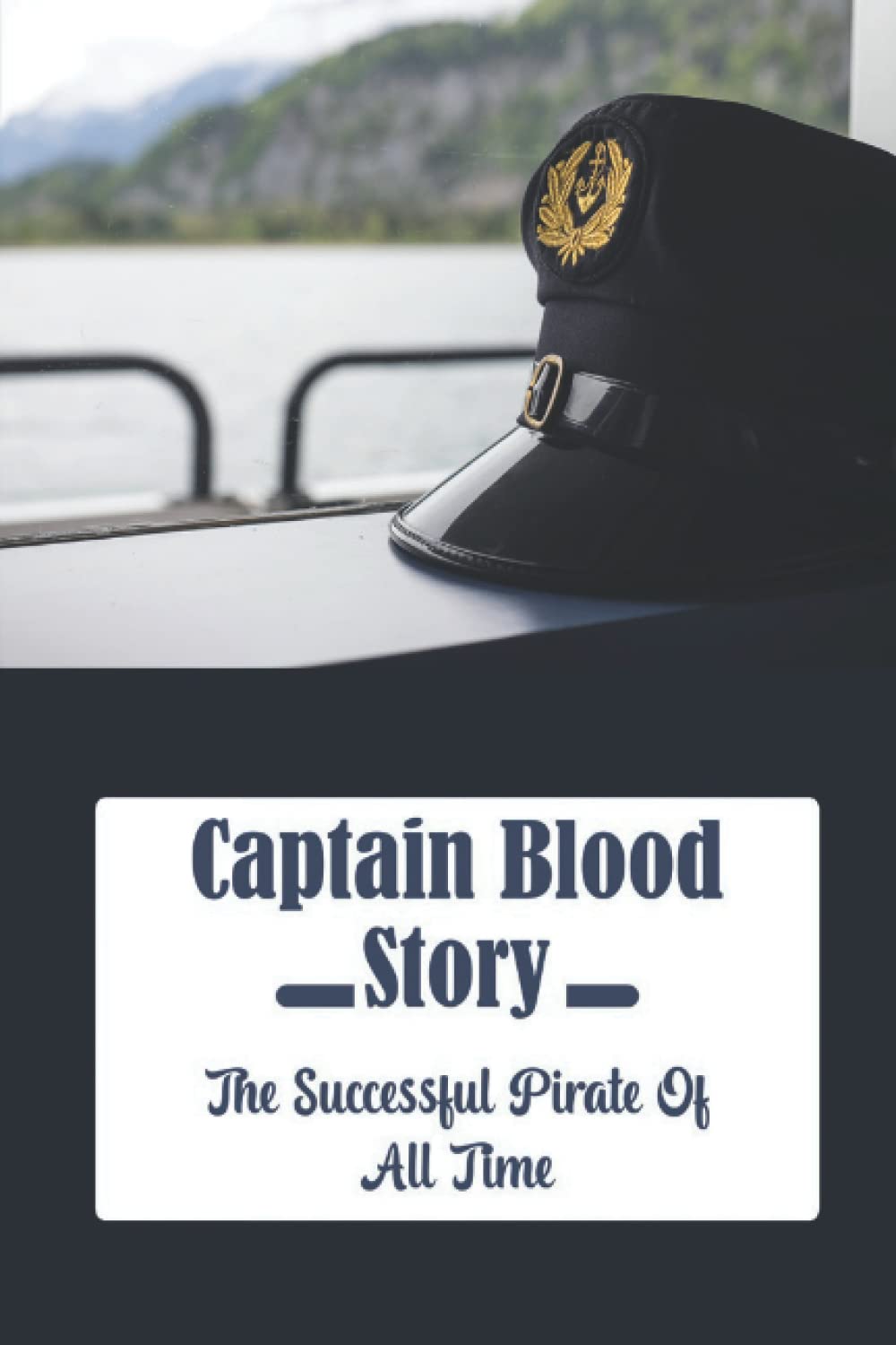 Captain Blood Story The Successful Pirate Of All Time