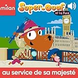  Super-Ouaf au service de sa majesté: J\'apprends à lire à écouter !