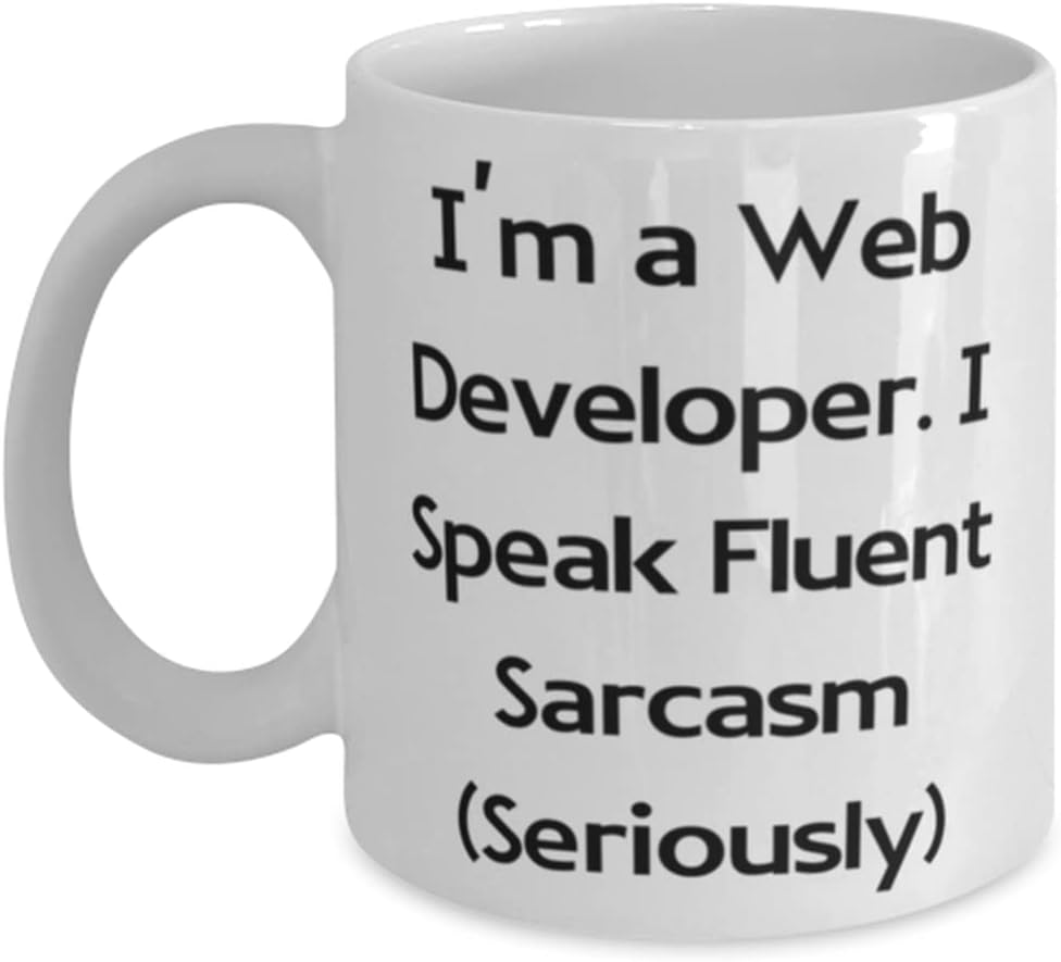 Inspire Web developer 11oz 15oz Mug, I'm a Web Developer. I Speak Fluent Sarcasm, Sarcastic Cup For Coworkers From Team Leader, Web developer mug, Funny web developer mug, Oz web developer mug, Oz