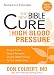 The New Bible Cure for High Blood Pressure: Ancient Truths, Natural Remedies, and the Latest Findings for Your Health Today