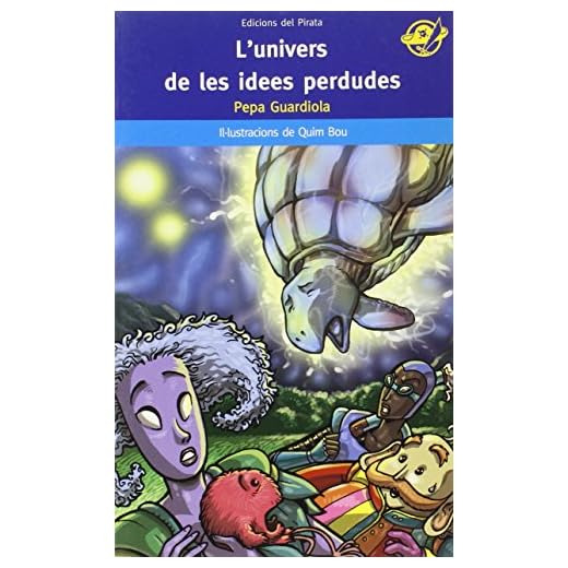 L'univers de les idees perdudes: Llibres en valencià per a 12 anys: Has pensat mai on van a para les idees que no aprofitem?: 47 (El Pirata Blau)
