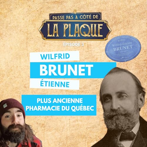 Passe pas &agrave; c&ocirc;t&eacute; de la plaque - La plus vieille pharmacie du Qu&eacute;bec / Wilfrid-&Eacute;tienne Brunet