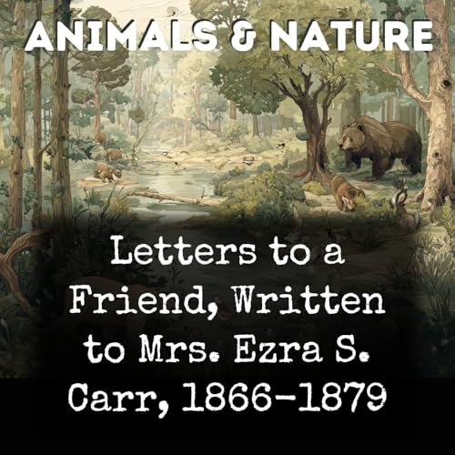 Letters to a Friend, Written to Mrs. Ezra S. Carr, 1866-1879 cover art