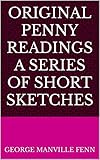 Original Penny Readings A Series of Short Sketches (English Edition)
