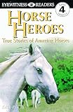 DK Readers: Horse Heroes (Level 4: Proficient Readers)