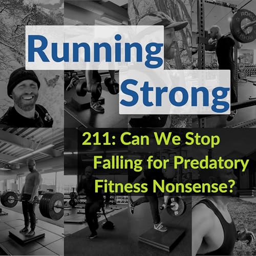 211: Can We Stop Falling for Predatory Fitness Nonsense?
