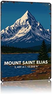 Mount Saint Elias Metal Sign 8X12 Inch Mount Saint Elias 5,489 M 18,008 Ft | Suitable For Alaska, Glacier, Mountains, Scenic, Travel, Adventure, Nature, Wilderness, Mount Saint Elias, Living Room