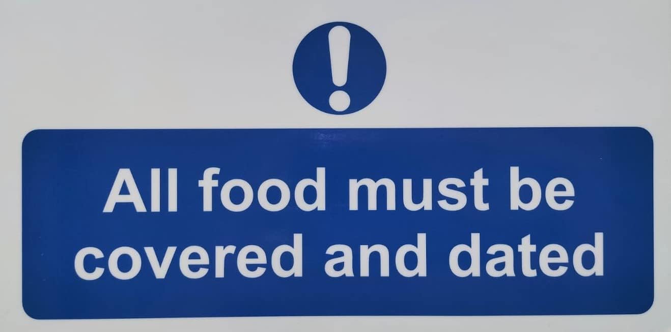 All Food Must Be Covered and Dated Kitchen Safety Sign Self Adhesive