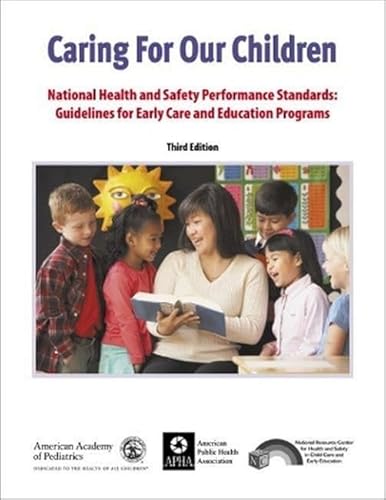 Caring for Our Children: National Health and Safety Performance Standards: Guidelines for Early Care - //medicalbooks.filipinodoctors.org
