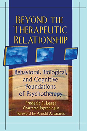 Beyond the Therapeutic Relationship: Behavioral, Biological, and Cognitive Foundations of Psychotherapy