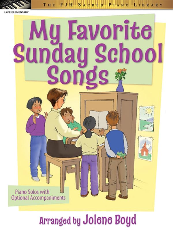 My Favorite Sunday School Songs (The FJH Sacred Piano Library)