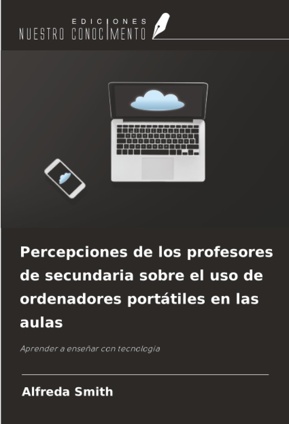 Percepciones de los profesores de secundaria sobre el uso de ordenadores portátiles en las aulas: Aprender a enseñar con tecnología
