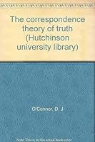 The correspondence theory of truth (Hutchinson university library) 0091232007 Book Cover