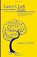 Larry's Left Side: A Life's Journey 1934675490 Book Cover