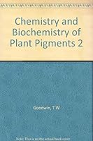 Chemistry and Biochemistry of Plant Pigments 0122899024 Book Cover