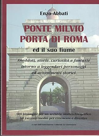 Ponte Milvio Porta di Roma ed il suo fiume