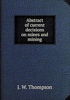 Paperback Abstract of current decisions on mines and mining Book