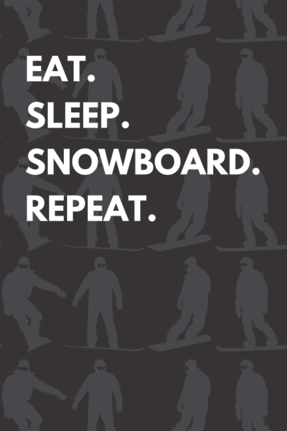 Eat Sleep Snowboard Repeat: Snowboarding Notebook With 120 Lined Pages, A Great Gift Idea For Snowboarder
