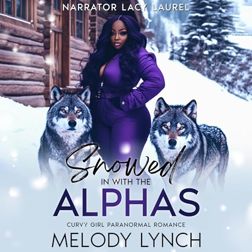 Snowed in with the Alphas by Melody Lynch episode artwork