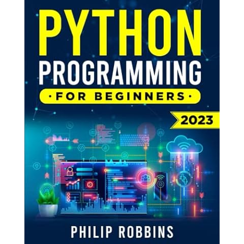 Python Programming for Beginners: The Complete Guide to Mastering Python in 7 Days with Hands-On Exercises - Top Secret Coding Tips to Get an Unfair Advantage and Land Your Dream Job! Cover