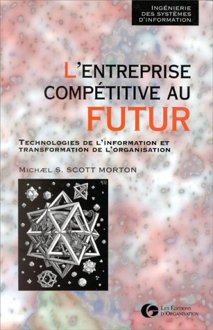 livre L'entreprise compétitive au futur. Technologies de l'information et transformation de l'organisation