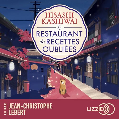 Le restaurant des recettes oubliées Audiolibro Por Hisashi Kashiwai, Alice Hureau - traducteur arte de portada