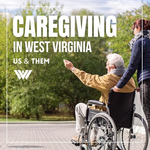 『Us & Them: Caregiving In West Virginia』のカバーアート