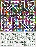  Word Search Book For Seniors: Pro Vision Friendly, 51 Cranky Trails Puzzles, 30 Pt. Extra Large Print, Vol. 49 (Easy Vision Fit Mind Word Search)