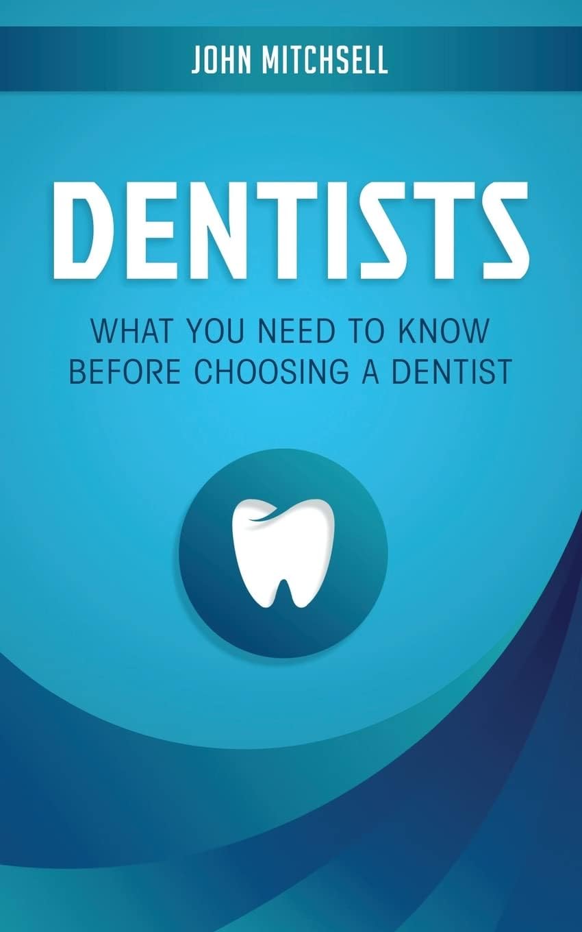 Dentists: What You Need to Know Before Choosing a Dentist