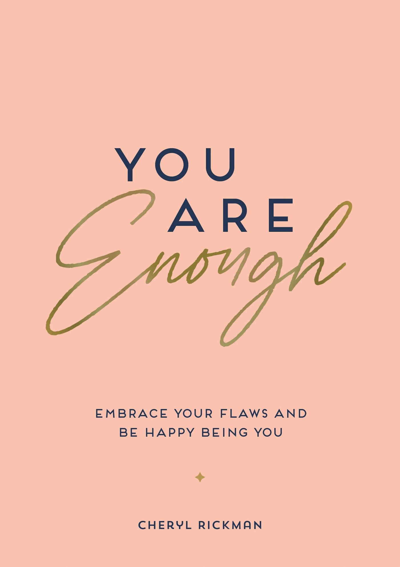 You Are Enough: Embrace Your Flaws and Be Happy Being You,Cheryl