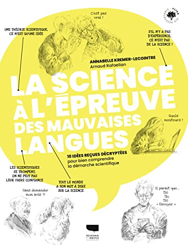 La Science à l'épreuve des mauvaises langues: 10 idées reçues décryptées pour bien comprendre la démarche scientifique