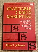 Profitable Crafts Marketing: A Complete Guide to Successful Selling 0880890134 Book Cover