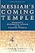 Messiah's Coming Temple: Ezekiel's Prophetic Vision of the Future Temple