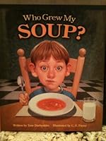 Who Grew My Soup 1412745446 Book Cover