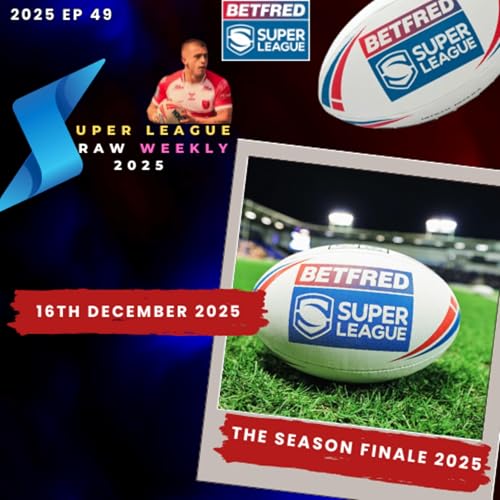 『Super League Raw Weekly - 16th December 2025 - Rugby League』のカバーアート