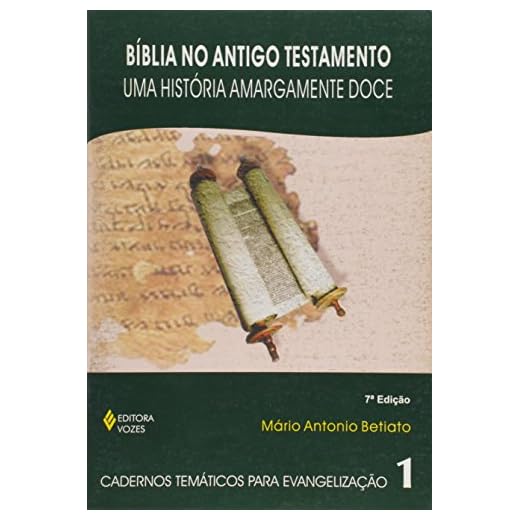 Bíblia no Antigo Testamento: Uma história amargamente doce: Volume 1