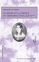 Le Nègre et la créole: Ou Mémoires d'Eulalie D*** 229607037X Book Cover