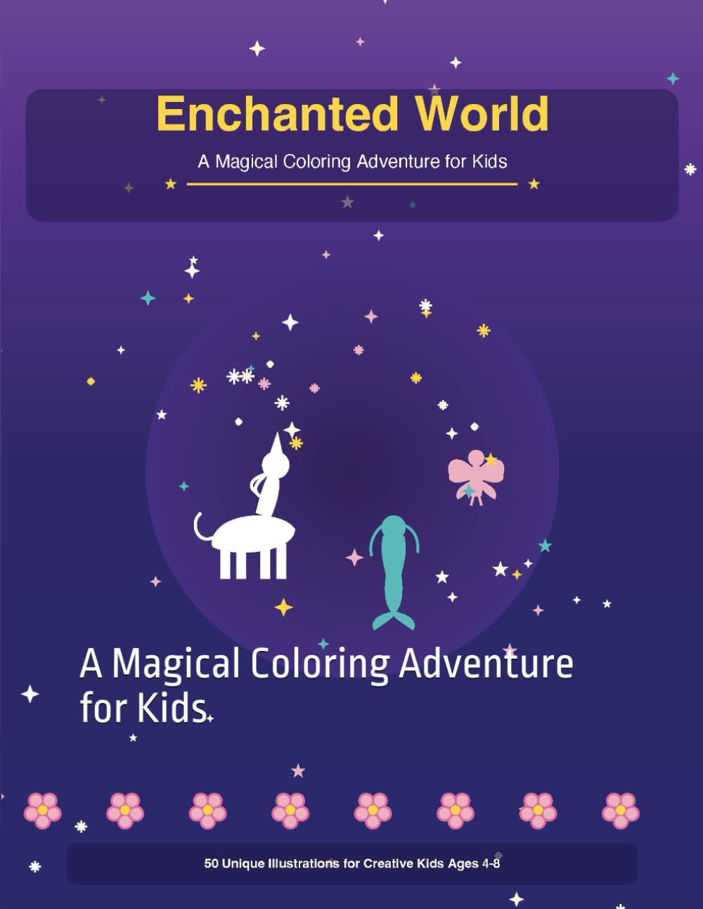 Enchanted World: A Magical Coloring Adventure for Kids