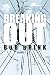 Breaking Out - Brink, Bob