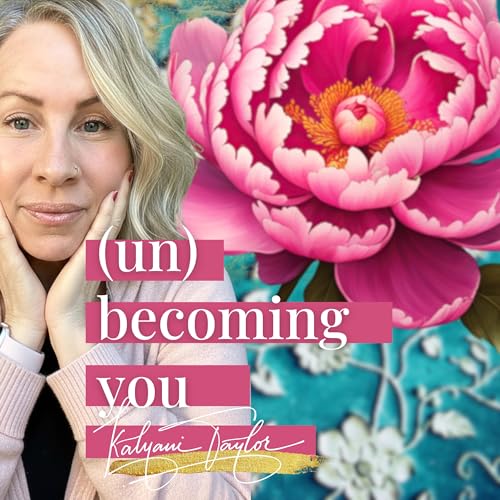 Welcome to (un)Becoming You Podcast