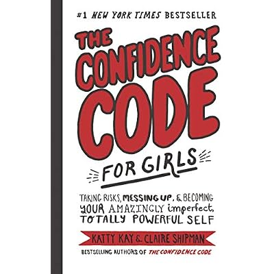 The Confidence Code for Girls